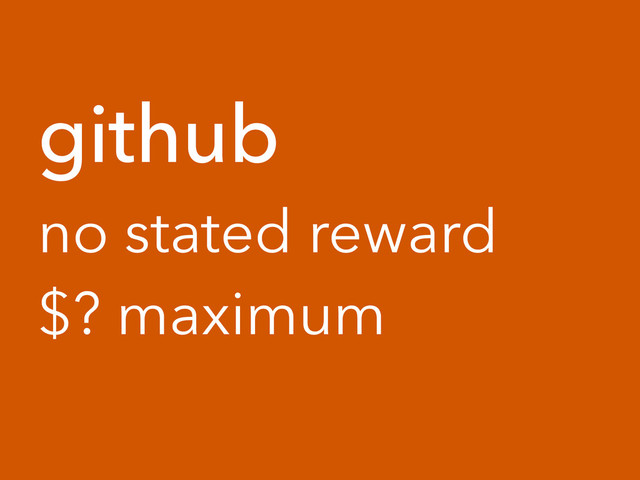 github
no stated reward
$? maximum
