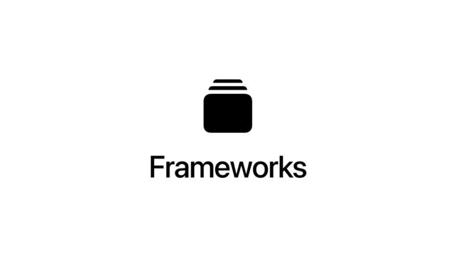 Frameworks
!
