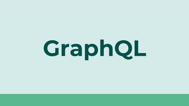 GraphQL
