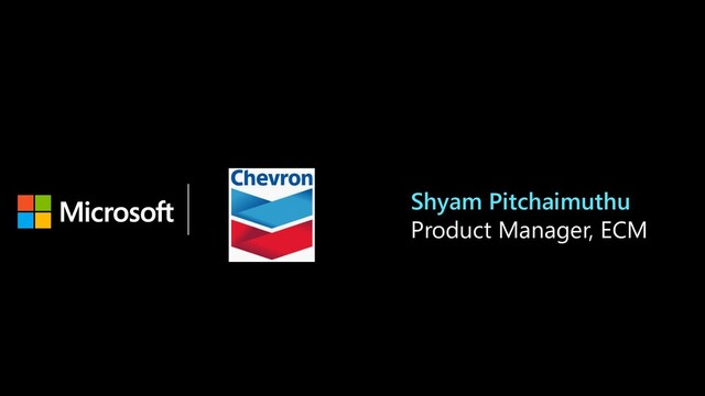 Classified as Microsoft Confidential
Shyam Pitchaimuthu
Product Manager, ECM
