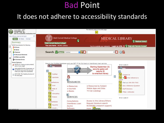 Bad Point
It does not adhere to accessibility standards
