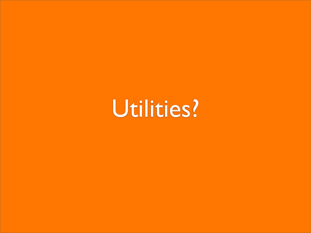 Utilities?
