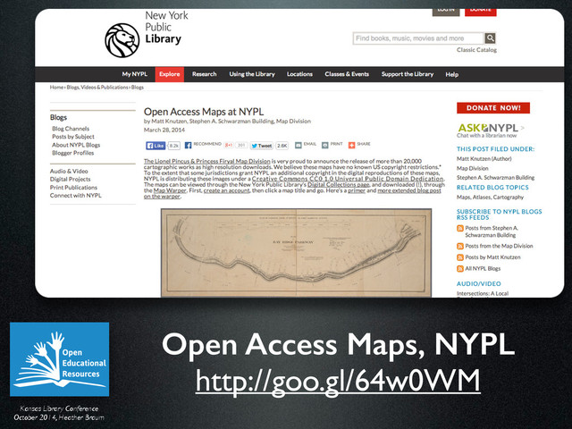 Kansas Library Conference	

October 2014, Heather Braum
Open Access Maps, NYPL 
http://goo.gl/64w0WM
