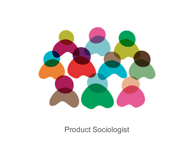 Product Sociologist
