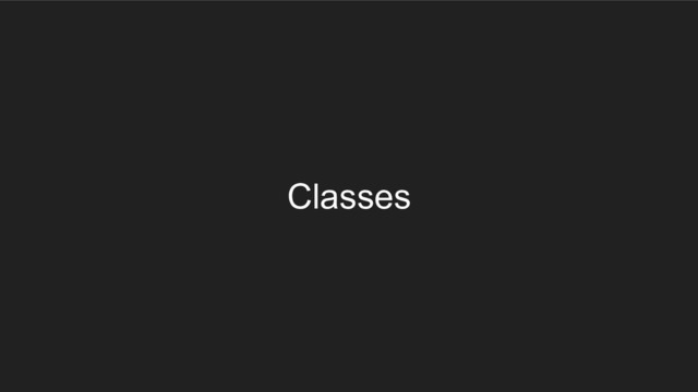 Classes
