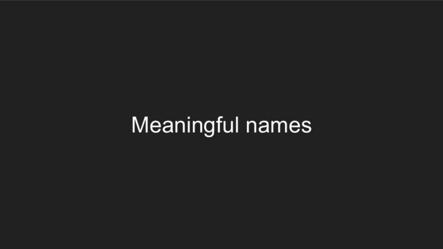 Meaningful names
