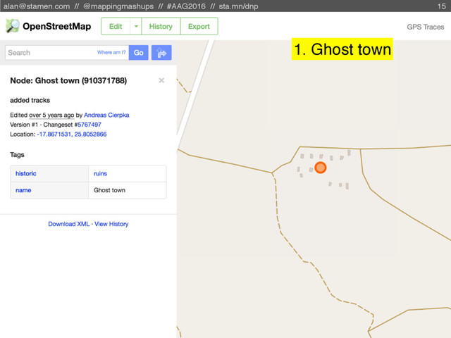 alan@stamen.com // @mappingmashups // #AAG2016 // sta.mn/dnp 15
1. Ghost town
