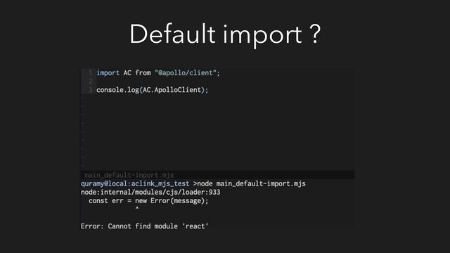 Default import ?
