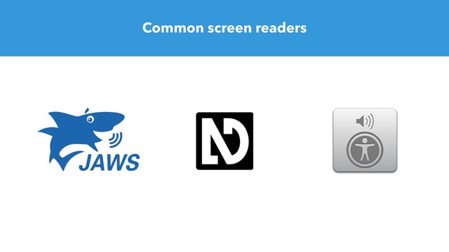 Common screen readers
