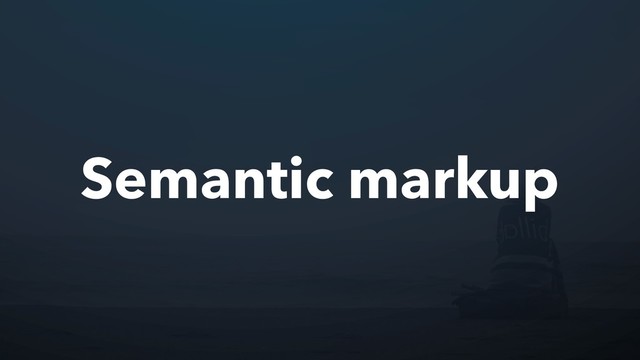 Semantic markup
