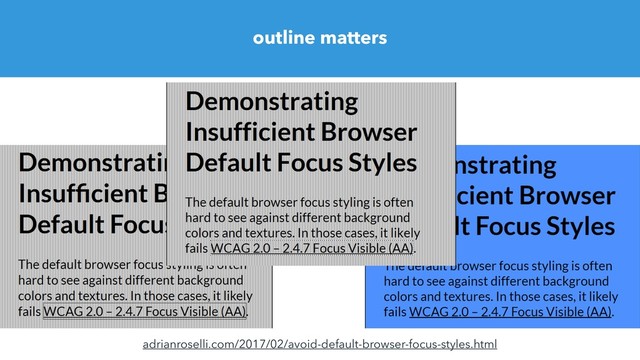 adrianroselli.com/2017/02/avoid-default-browser-focus-styles.html
outline matters
