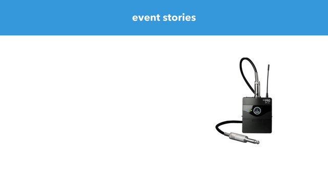 event stories
