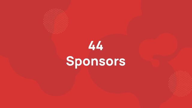 44
Sponsors
