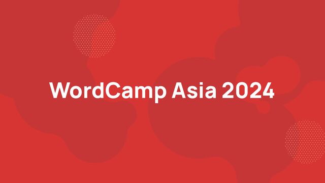 WordCamp Asia 2024
