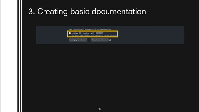 !16
3. Creating basic documentation
