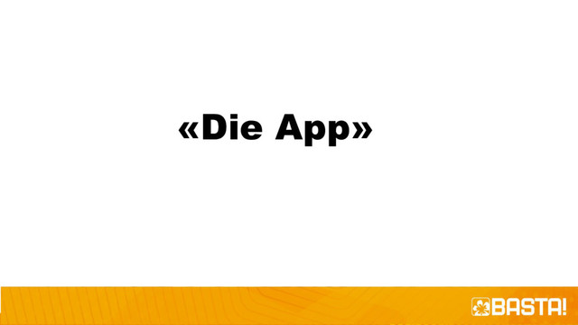 «Die App»
