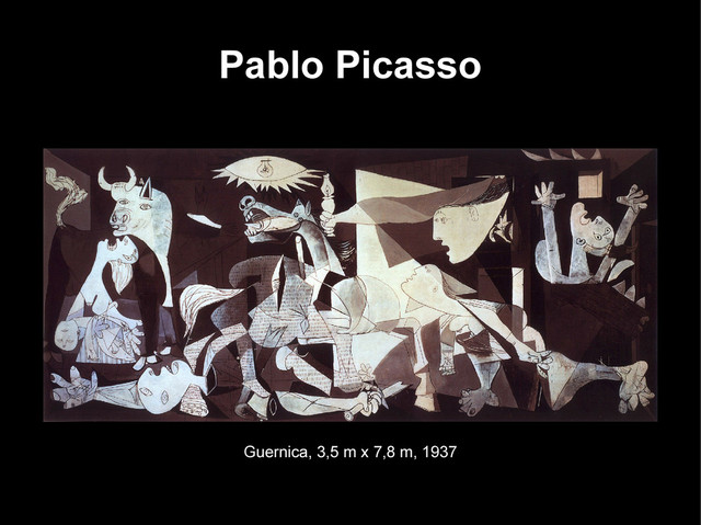 Pablo Picasso
Guernica, 3,5 m x 7,8 m, 1937
