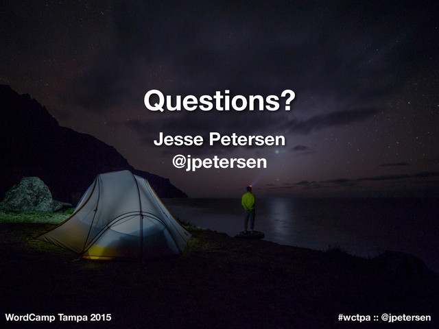 WordCamp Tampa 2015 #wctpa :: @jpetersen
Questions?
Jesse Petersen
@jpetersen
