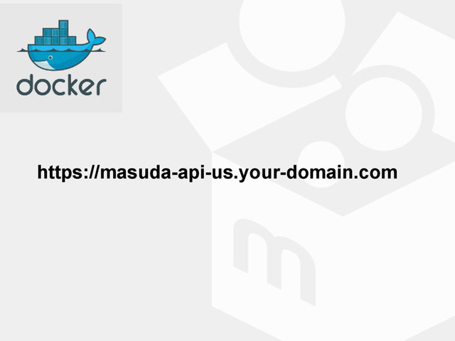 https://masuda-api-us.your-domain.com
