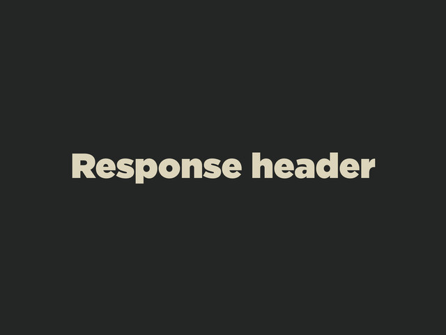 Response header
