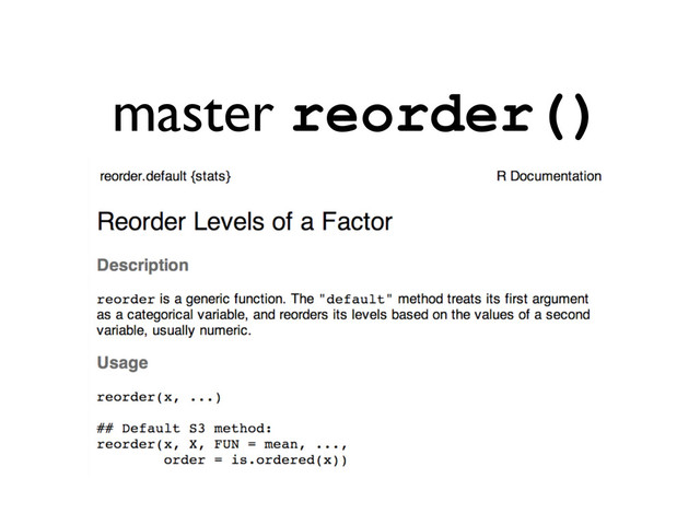 master reorder()
