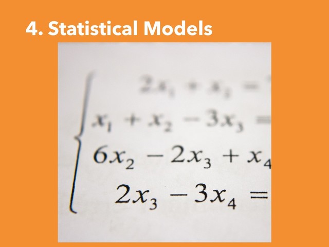 4. Statistical Models
