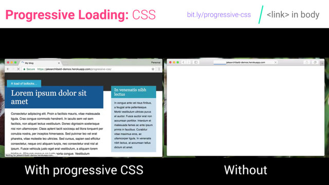  in body
bit.ly/progressive-css
Progressive Loading: CSS
