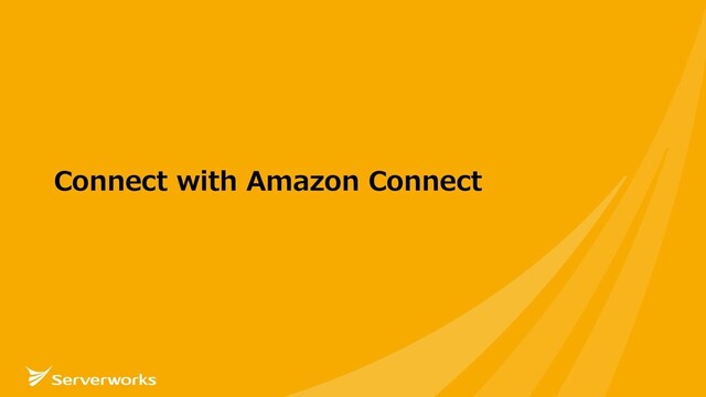 Connect with Amazon Connect
