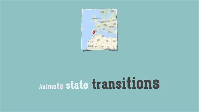 Animate state transitions
