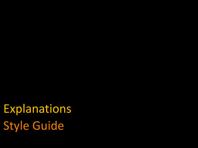 Explanations
Style Guide
