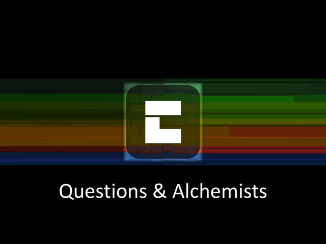 Questions & Alchemists
