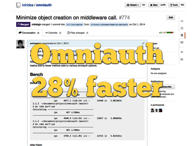 https://www.dropbox.com/s/56bw1mewpm7rc65/Screenshot%202015-11-05%2011.38.15.png?dl=0
Omniauth
28% faster
