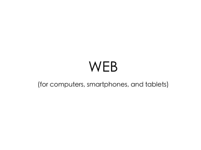 WEB
(for computers, smartphones, and tablets)

