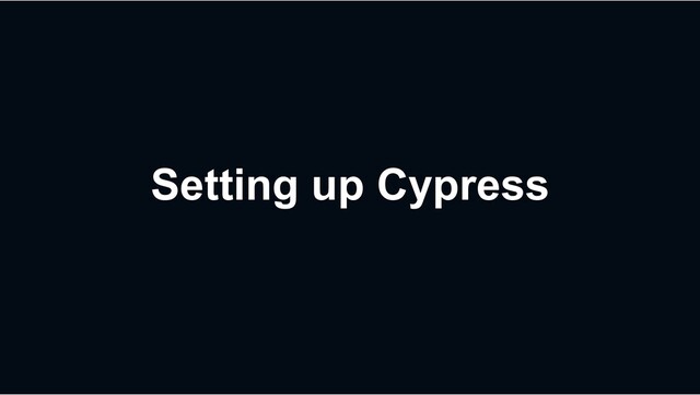 Setting up Cypress
