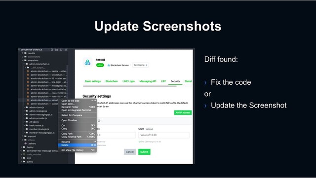 Update Screenshots
Diff found:
› Fix the code
or
› Update the Screenshot
