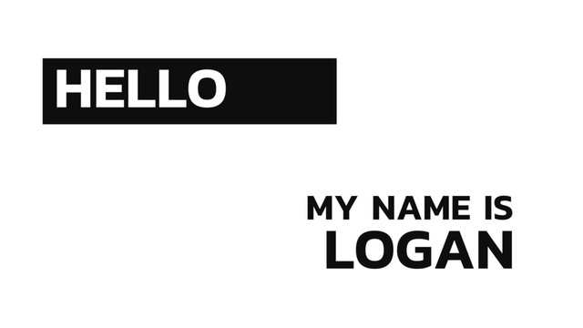 LOGAN
HELLO
MY NAME IS
