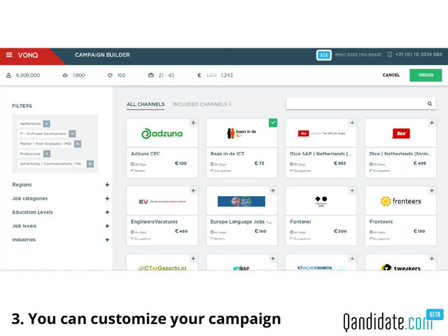 3. You can customize your campaign
