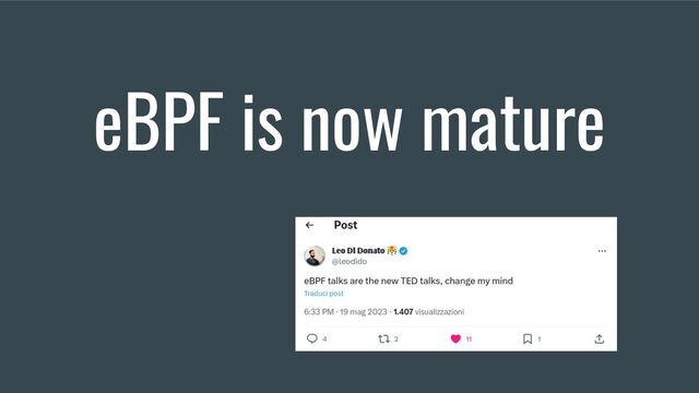 eBPF is now mature
