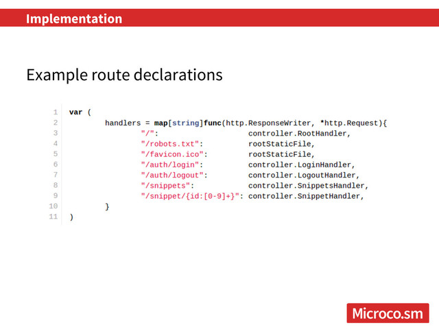 Example route declarations
Implementation
