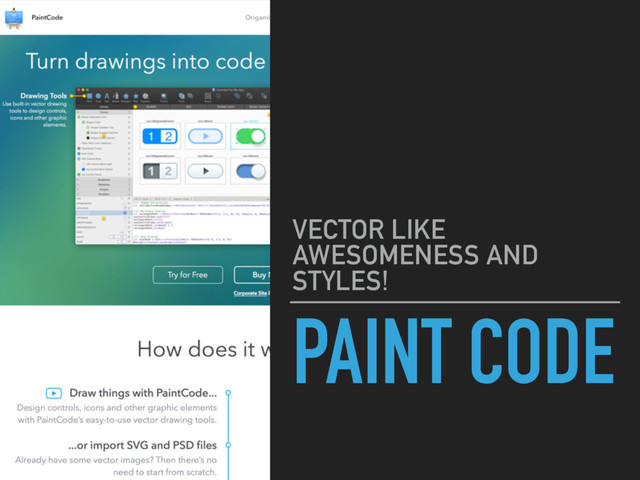 PAINT CODE
VECTOR LIKE
AWESOMENESS AND
STYLES!
