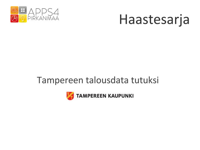 Haastesarja
Tampereen talousdata tutuksi
