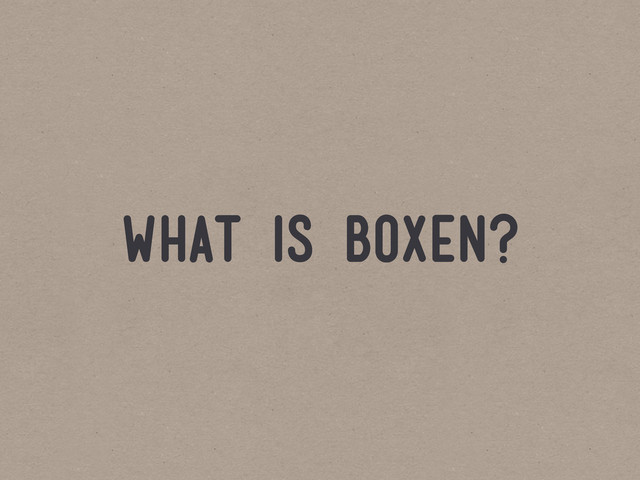 what is boxen?
