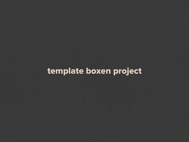 template boxen project
