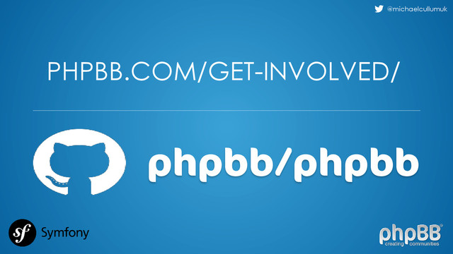 @michaelcullumuk
PHPBB.COM/GET-INVOLVED/
phpbb/phpbb
