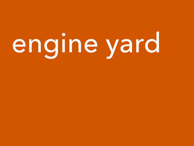 engine yard
