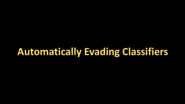 Automatically Evading Classifiers
