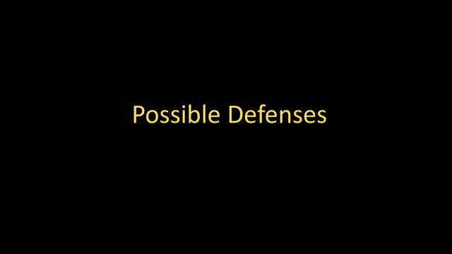 Possible Defenses
