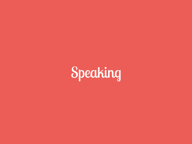 Speaking
