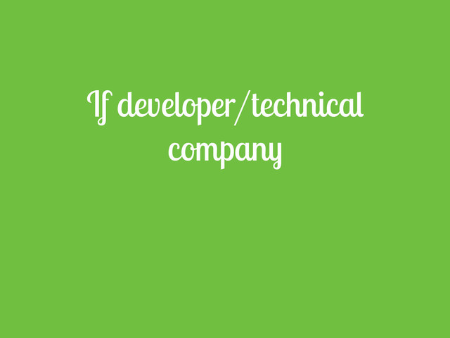 If developer/technical
company
