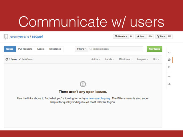Communicate w/ users
